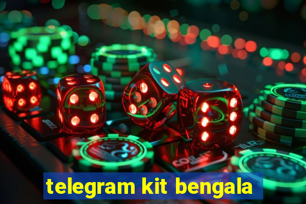 telegram kit bengala